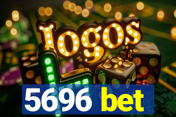 5696 bet